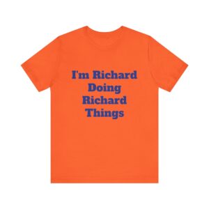 "I'm Richard, Doing Richard Things" T-Shirt